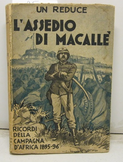 L'Assedio di Macallè. Ricordi della campagna d'Africa 1895-1896